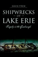 Shipwrecks of Lake Erie: Tragedy in the Quadrangle 162619551X Book Cover