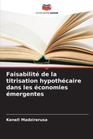 Faisabilité de la titrisation hypothécaire dans les économies émergentes (French Edition) 6209541232 Book Cover