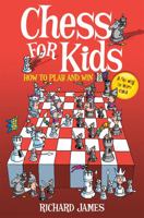 Chess for Kids: How to Play and Win 0716022540 Book Cover