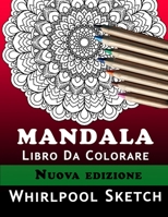Mandala Libro Da Colorare: Il nuovo libro con 40 spendidi mandala di alta qualit� per rilassarsi e ritrovare la pace interiore 1706236735 Book Cover