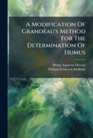 A Modification of Grandeau's Method for the Determination of Humus... 1272998991 Book Cover