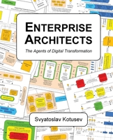 Enterprise Architects: The Agents of Digital Transformation (Enterprise Architecture) 1763648621 Book Cover