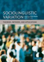 Sociolinguistic Variation: Theories, Methods, and Applications 0521691818 Book Cover