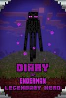 Diary of Enderman Legendary Hero: Legendary Book about Steve and His Friends. for All Minecrafters 1091949859 Book Cover