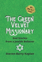 The Green Velvet Missionary: God Stories From a Jewish Believer 1735259608 Book Cover
