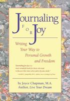 Journaling for Joy: Writing Your Way to Personal Growth and Freedom 1490384235 Book Cover