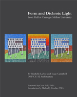 Form and Dichroic Light: Scott Hall at Carnegie Mellon University 0918172705 Book Cover