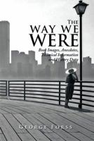 The Way We Were: Book Images, Anecdotes, Technical Information, and History Data 1499070934 Book Cover