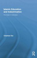 Islamic Education and Indoctrination: The Case in Indonesia 1138021482 Book Cover