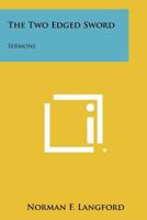 The Two Edged Sword: Sermons 1258408112 Book Cover