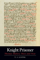 Knight Prisoner: Thomas Malory Then and Now 1845196058 Book Cover