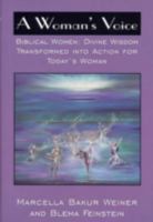 A Woman's Voice: Biblical Women - Divine Wisdom Transformed into Action for Today's Woman 0765761491 Book Cover