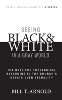 Seeing Black and White in a Gray World 1628240997 Book Cover