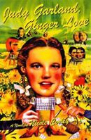 Judy Garland, Ginger Love 0060392517 Book Cover