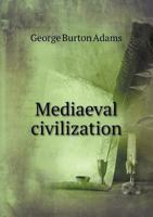 Mediæval Civilization 1357485840 Book Cover