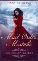 Mail Order Mistake: A Mail Order Bride Romance (Legendary Brides) B091F5QGYH Book Cover