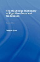 The Routledge Dictionary of Egyptian Gods and Goddesses (Routledge Dictionaries) 0415361168 Book Cover