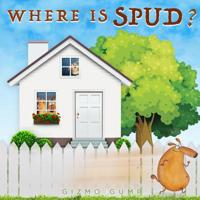 Where is Spud?: Children's Book : Coming Home Before Dark, Love and Family 1546407960 Book Cover
