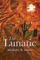 The Lunatic 1771839449 Book Cover