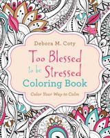 Too Blessed to Be Stressed Coloring Book 1634099699 Book Cover