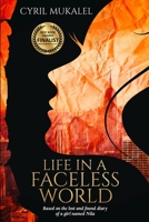 Life in a Faceless World : Based on the Lost and Found Diary of a Girl Named Nila 1950399044 Book Cover