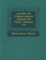 Annales de L'Observatoire Imp Rial de Paris, Volume 10 1288045441 Book Cover