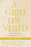 A Grief Unveiled: Fifteen Years Later 1612612393 Book Cover