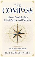 The Compass: Islamic Principles for a Life of Purpose and Character B0H72WTSRG Book Cover