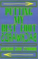 Putting My Best Foot Backwards 0759629838 Book Cover