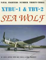 Naval Fighters Number Thirty-Three: XTBU-1 & TBY-2 Sea Wolf 0942612337 Book Cover