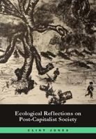 Ecological Reflections on Post-Capitalist Society 0984673954 Book Cover