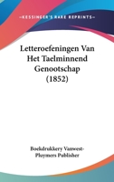 Letteroefeningen Van Het Taelminnend Genootschap (1852) 1160743339 Book Cover
