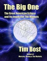 The Big One: The Great American Eclipse and Its Impact On The Markets 1933198591 Book Cover