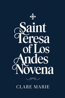 Saint Teresa of Los Andes Novena B0FTSPD1PT Book Cover