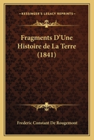 Fragments D'Une Histoire de La Terre (1841) 1167496116 Book Cover