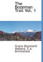 The Bozeman Trail Volume 1 0803272499 Book Cover