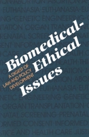 Biomedical-Ethical Issues: A Digest of Law and Policy Development 0300029748 Book Cover