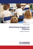 Advertising Impact on Children: A Study of East U.P. 3659136204 Book Cover