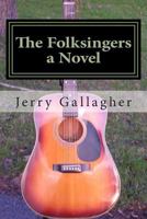The Folksingers: A Novel 1460903013 Book Cover