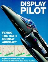 Display Pilot: Flying the Raf's Combat Aircraft (Osprey modern military) 1855324458 Book Cover