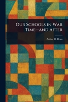Our Schools in War Time-and After 1023247968 Book Cover