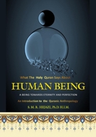 Human Being: A Being Towards Eternity and Perfection B0CK3N9WGZ Book Cover