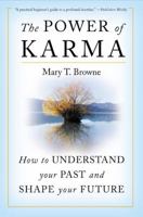 The Power of Karma: How to Understand Your Past and Shape Your Future 0060937475 Book Cover