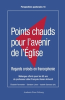 Points chauds pour l'avenir de l'Église: Regards croisés en francophonie (French Edition) 294071598X Book Cover