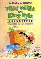 Wild Willie & King Kyle, Detectives 0395643384 Book Cover