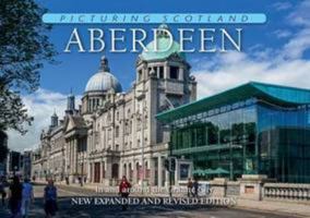 Picturing Scotland, Volume 9: Aberdeen, in and Around the Granite City 1906549370 Book Cover