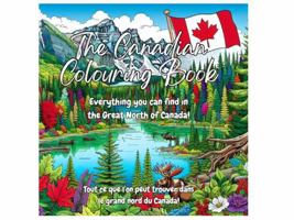 The Canadian Colouring Book: Everything you can find in the Great North of Canada (The Colourful Cultures Series) B0F29227H2 Book Cover