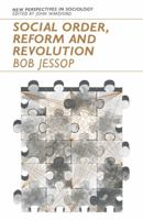 Social Order, Reform and Revolution (New perspectives in sociology) 0333115414 Book Cover