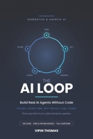 The AI Loop: Build real AI agents without code B0HHYD767J Book Cover