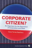 Corporate Citizen?: An Argument for the Separation of Corporation and State 1632847264 Book Cover